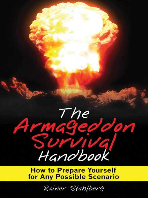 Title details for The Armageddon Survival Handbook: How to Prepare Yourself for Any Possible Scenario by Rainer Stahlberg - Available